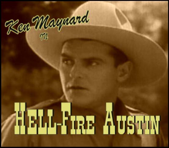 Hell-Fire Austin ~ Ken Maynard